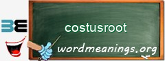 WordMeaning blackboard for costusroot